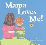 Mama Loves Me!   [MAMA LOVES ME-BOARD] [Board Books]