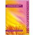 Aromadermatology: Aromatherapy in the Treatment and Care of Common Skin Conditions
