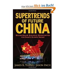 Supertrends of Future China: Billion Dollar Business Opportunities for China's Olympic Decade