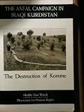 The Anfal campaign in Iraqi Kurdistan : the destruction of Koreme