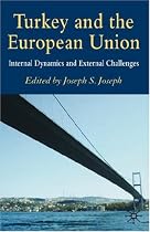 Turkey and the European Union: Internal Dynamics and External Challenges