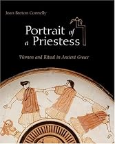 Portrait of a Priestess: Women and Ritual in Ancient Greece
