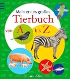 Mein erstes großes Tierbuch von A-Z