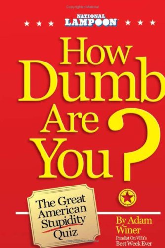how dumb are you the great american stupidity quiz