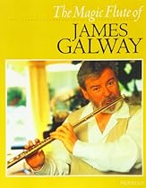 THE MAGIC FLUTE OF JAMES GALWAY FLUTE/PICCOLO THE MAGIC FLUTE OF JAMES GALWAY FLUTE/PICCOLO