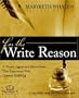For the Write Reason: 31 Writers, Agents and Editors Share Their Experiences with Christian Publishing