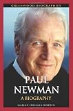 Paul Newman: A Biography (Greenwood Biographies)