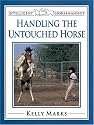 Handling the Untouched Horse (Intelligent Horsemanship)