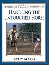 Handling the Untouched Horse (Intelligent Horsemanship) (Intelligent Horsemanship)