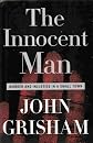 The Innocent Man: Murder and Injustice in a Small Town
