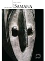 Bamana: Visions of Africa