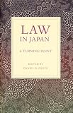 Law in Japan: A Turning Point (Asian Law Series)