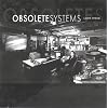 Obsolete Systems
