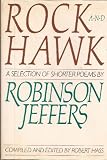 Rock and Hawk: A Selection of Shorter Poems by Robinson Jeffers