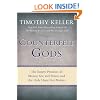 Counterfeit Gods: The Empty Promises of Money, Sex, and Power, and the Only Hope that Matters