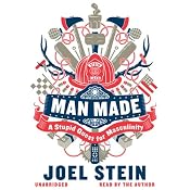 Man Made: A Stupid Quest for Masculinity | [Joel Stein]