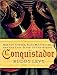 Conquistador: Hernan Cortes, King Montezuma, and the Last Stand of the Aztecs