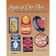 Signs of Our Past: Porcelain Enamel Advertising in America by Mike Bruner
