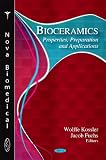 Bioceramics: Properties, Preparation and Applications