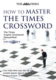 Picture Of How to Master The "Times" Crossword: The "Times" Cryptic Crossword Demystified (Tim Moorey)