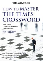 How to Master The "Times" Crossword: The "Times" Cryptic Crossword Demystified