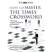 How to Master The "Times" Crossword: The "Times" Cryptic Crossword Demystified