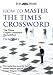 How to Master The "Times" Crossword: The "Times" Cryptic Crossword Demystified
