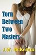Torn Between Two Masters