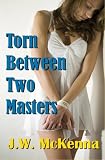 Torn Between Two Masters