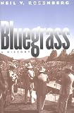 BLUEGRASS: A History (Music in American Life)