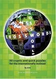 Crossworld Crosswords: 50 Cryptic and Quick Puzzles for the Internationally Inclined