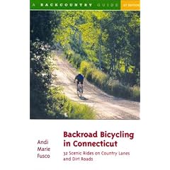 Backroad Bicycling in Connecticut: 32 Scenic Rides on Country Lanes and Dirt Roads