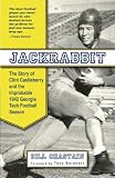 Jackrabbit: The Story of Clint Castleberry and the Improbable 1942 Georgia Tech Football Season