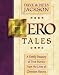 Hero Tales: A Family Treasury of True Stories from the Lives of Christian Heroes