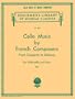 Cello Music by French Composers from Couperin to Debussy for Violoncello and Piano