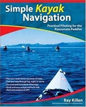 Simple Kayak Navigation: Practical Piloting for the Passionate Paddler