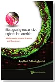 Biologically-responsive Hybrid Biomaterials: A Reference for Material Scientists and Bioengineers