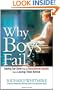 Why Boys Fail: Saving Our Sons from an Educational System That's Leaving Them Behind