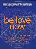 Be Love Now: The Path of the Heart by Ram Dass