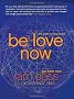 Be Love Now: The Path of the Heart