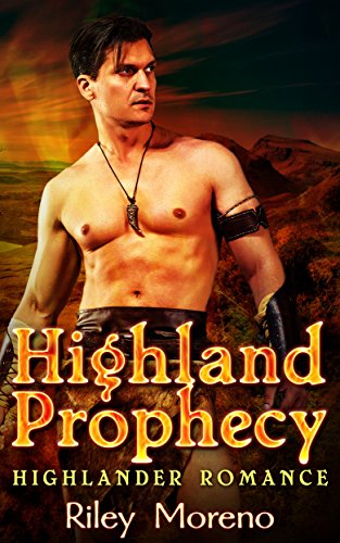 HIGHLANDER COLLECTION: Highland Prophecy Collection (Mail Order Bride Scottish Highland Bad Boy Romance) (Historical Time Travel Fantasy Romance Short Stories)