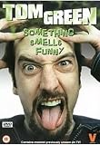 Tom Green: Something Smells Funny