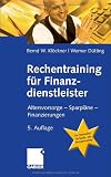 Rechentraining f&uuml;r Finanzdienstleister - Bernd W. Kl&ouml;ckner, Werner D&uuml;tting