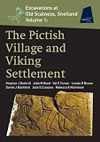 Excavations at Old Scatness, Shetland. Vol. 1, The Pictish village and Viking settlement