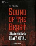 Sound of the Beast : L'histoire d�finitive du Heavy  Metal