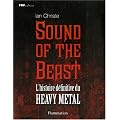 Sound of the Beast : L'histoire d�finitive du Heavy  Metal