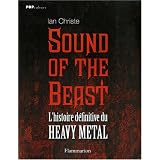 Sound of the Beast : L'histoire d�finitive du Heavy  Metalpar Ian Christe