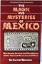 The Magic and Mysteries of Mexico; The Arcane Secrets and Occult Lore of the Ancient Mexicans And...