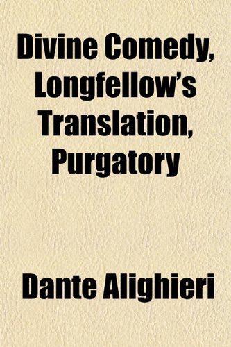 Divine Comedy, Longfellow's Translation, Purgatory