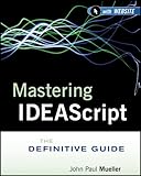 Mastering IDEAScript : the definitive guide
